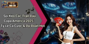 Soi Kèo Các Trận Đấu Copa America 2025: Tỷ Lệ Cá Cược & Dự Đoán Hot