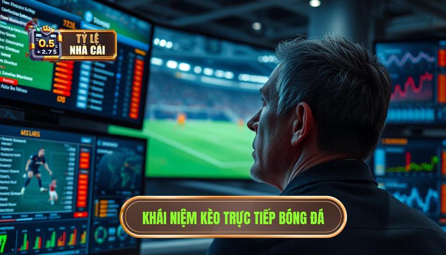 Hiểu đúng về kèo trực tiếp đang diễn ra trong cá độ bóng đá